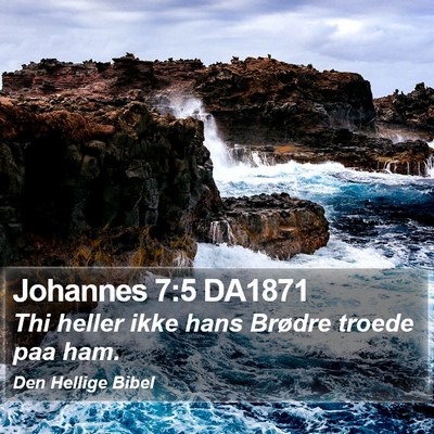 Johannes 7:5 DA1871 Bible Verse Image