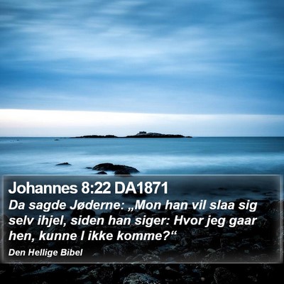 Johannes 8:22 DA1871 Bible Verse Image