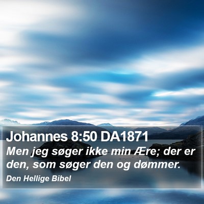 Johannes 8:50 DA1871 Bible Verse Image