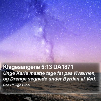 Klagesangene 5:13 DA1871 Bible Verse Image