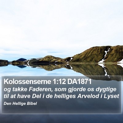 Kolossenserne 1:12 DA1871 Bible Verse Image