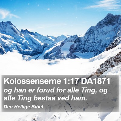 Kolossenserne 1:17 DA1871 Bible Verse Image