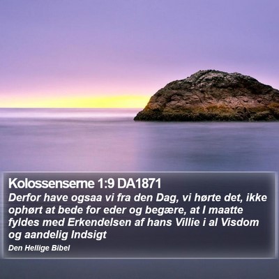 Kolossenserne 1:9 DA1871 Bible Verse Image