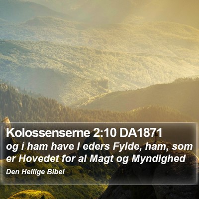Kolossenserne 2:10 DA1871 Bible Verse Image