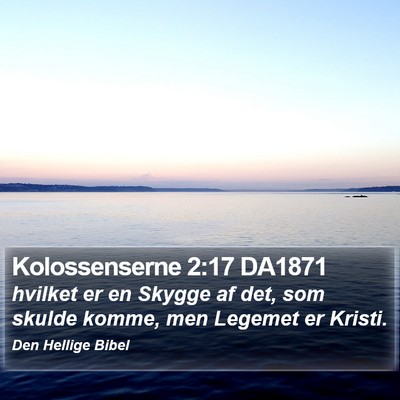 Kolossenserne 2:17 DA1871 Bible Verse Image