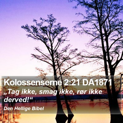 Kolossenserne 2:21 DA1871 Bible Verse Image