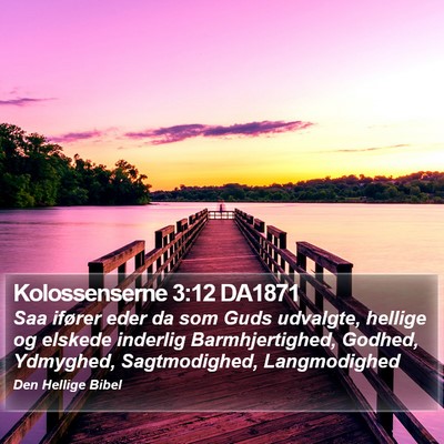 Kolossenserne 3:12 DA1871 Bible Verse Image
