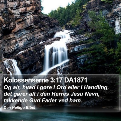 Kolossenserne 3:17 DA1871 Bible Verse Image