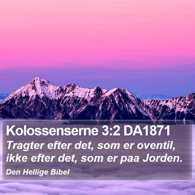 Kolossenserne 3:2 DA1871 Bible Verse Image
