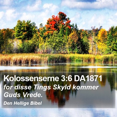 Kolossenserne 3:6 DA1871 Bible Verse Image