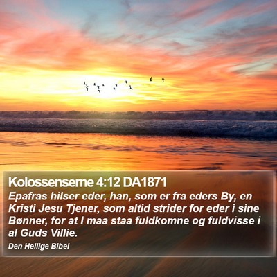 Kolossenserne 4:12 DA1871 Bible Verse Image