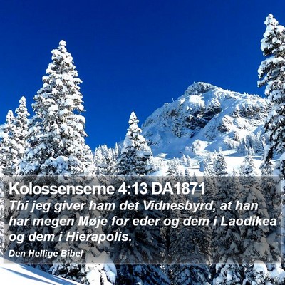 Kolossenserne 4:13 DA1871 Bible Verse Image