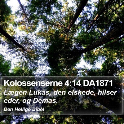 Kolossenserne 4:14 DA1871 Bible Verse Image