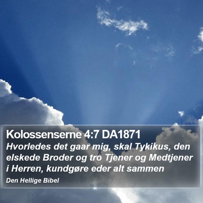 Kolossenserne 4:7 DA1871 Bible Verse Image