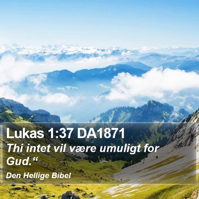 Lukas 1:37 DA1871 Bible Verse Image