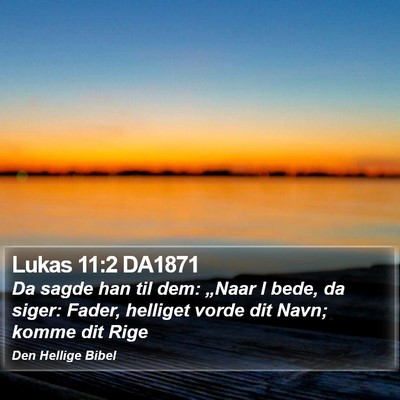 Lukas 11:2 DA1871 Bible Verse Image