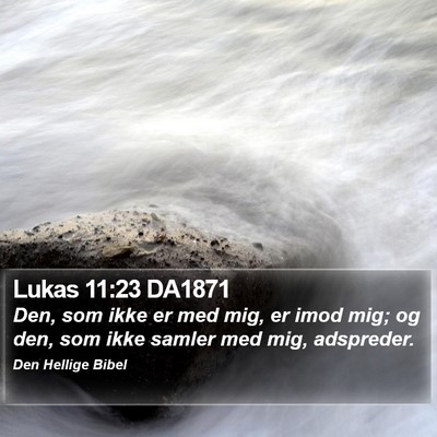 Lukas 11:23 DA1871 Bible Verse Image