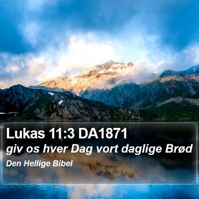 Lukas 11:3 DA1871 Bible Verse Image