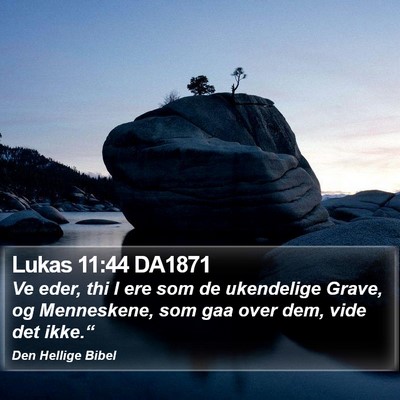 Lukas 11:44 DA1871 Bible Verse Image