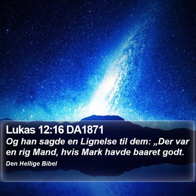 Lukas 12:16 DA1871 Bible Verse Image