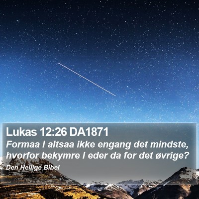 Lukas 12:26 DA1871 Bible Verse Image