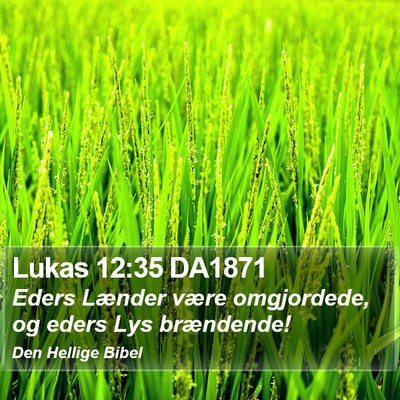 Lukas 12:35 DA1871 Bible Verse Image