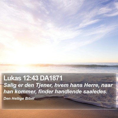 Lukas 12:43 DA1871 Bible Verse Image