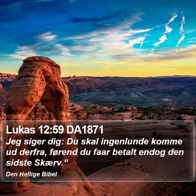 Lukas 12:59 DA1871 Bible Verse Image