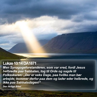 Lukas 13:14 DA1871 Bible Verse Image
