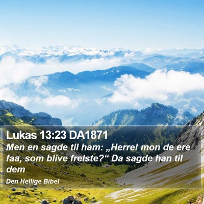 Lukas 13:23 DA1871 Bible Verse Image