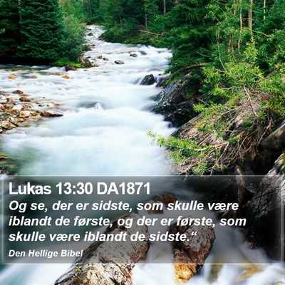 Lukas 13:30 DA1871 Bible Verse Image