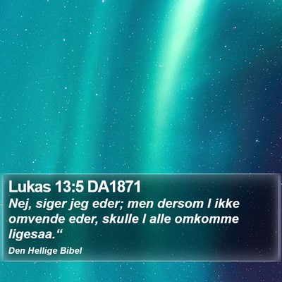 Lukas 13:5 DA1871 Bible Verse Image