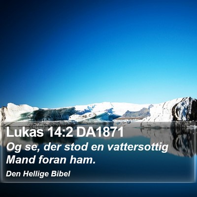 Lukas 14:2 DA1871 Bible Verse Image