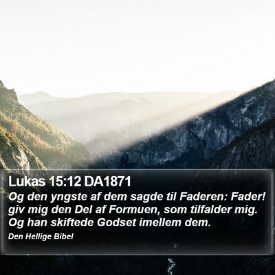 Lukas 15:12 DA1871 Bible Verse Image