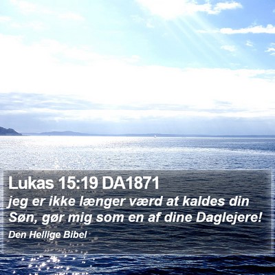 Lukas 15:19 DA1871 Bible Verse Image