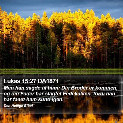Lukas 15:27 DA1871 Bible Verse Image