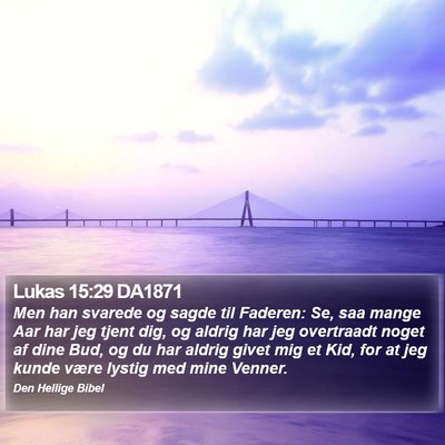 Lukas 15:29 DA1871 Bible Verse Image