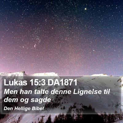 Lukas 15:3 DA1871 Bible Verse Image