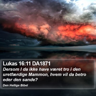 Lukas 16:11 DA1871 Bible Verse Image