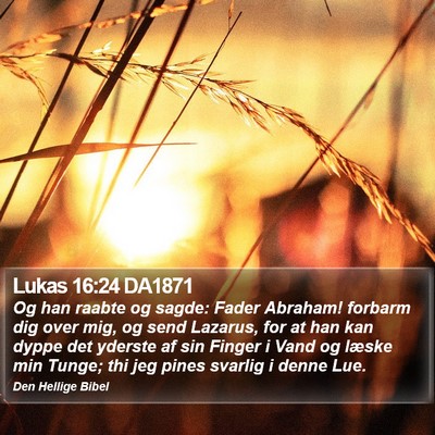 Lukas 16:24 DA1871 Bible Verse Image