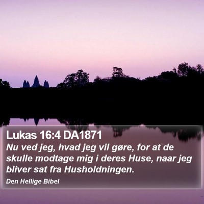 Lukas 16:4 DA1871 Bible Verse Image