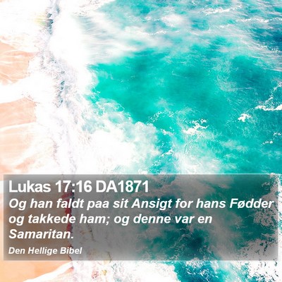 Lukas 17:16 DA1871 Bible Verse Image