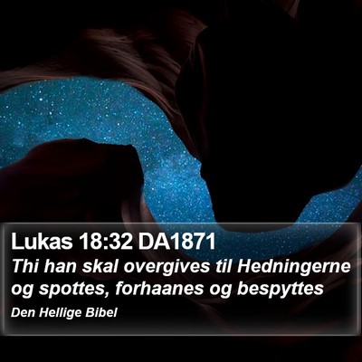 Lukas 18:32 DA1871 Bible Verse Image