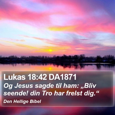 Lukas 18:42 DA1871 Bible Verse Image