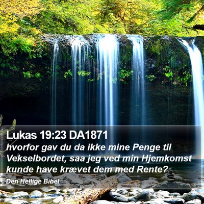 Lukas 19:23 DA1871 Bible Verse Image