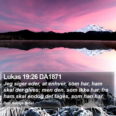 Lukas 19:26 DA1871 Bible Verse Image