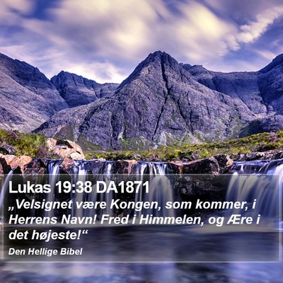 Lukas 19:38 DA1871 Bible Verse Image