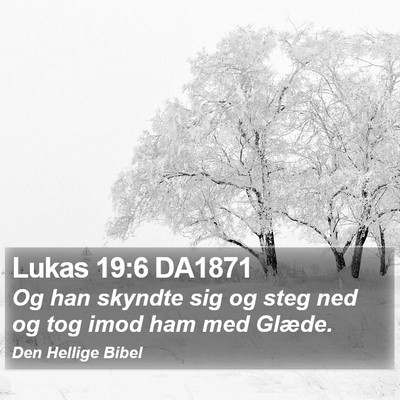 Lukas 19:6 DA1871 Bible Verse Image