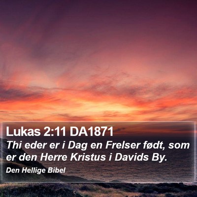 Lukas 2:11 DA1871 Bible Verse Image
