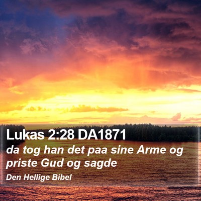 Lukas 2:28 DA1871 Bible Verse Image